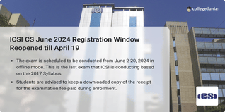 ICSI CS June 2024 Registration Window Reopened till April 19